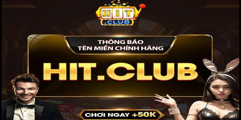 Những lý do người chơi nên tham gia trải nghiệm game hot Hitclub